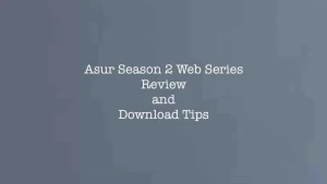 Asur Season 2 Web Series Free Download Tips and Review